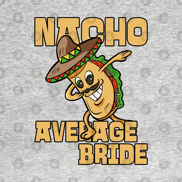 Nacho Average Bride Matching Groom by JustCreativity